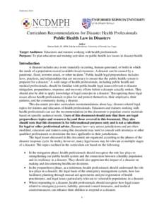 Published[removed]Curriculum Recommendations for Disaster Health Professionals Public Health Law in Disasters Author Maxim Gakh, JD, MPH, Scholar in Residence, University of Nevada, Las Vegas