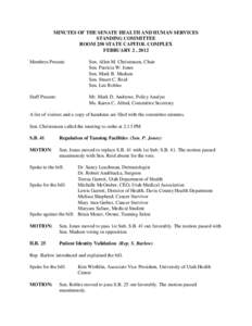 MINUTES OF THE SENATE HEALTH AND HUMAN SERVICES STANDING COMMITTEE ROOM 250 STATE CAPITOL COMPLEX FEBRUARY 2 , 2012 Members Present: