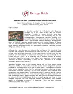 Japanese Heritage Language Schools in the United States Kiyomi Chinen, Masako O. Douglas, Hiroko C. Kataoka California State University, Long Beach Introduction A sizeable number of individuals with Japanese ancestry liv