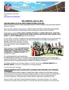 FOR IMMEDIATE RELEASE[removed]http://twitter.com/nflhealthsafety NFL UPDATE—JULY 9, 2014 OAKLAND RAIDERS ‘PLAY 60,’ BUILD CHARACTER WITH LOCAL KIDS