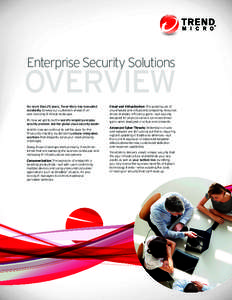 Enterprise Security Solutions  overview For more than 25 years, Trend Micro has innovated constantly to keep our customers ahead of an ever-evolving IT threat landscape.