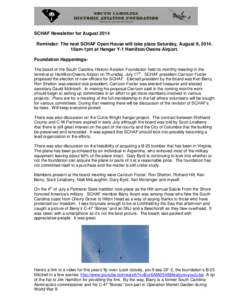 SCHAF Newsletter for August 2014 Reminder: The next SCHAF Open House will take place Saturday, August 9, 2014. 10am-1pm at Hangar Y-1 Hamilton/Owens Airport. Foundation HappeningsThe board of the South Carolina Historic 