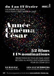 du 4 au 17 février L’ACADÉMIE DES CÉSAR VOUS INVITE À DÉCOUVRIR EN SALLE Année Cinéma