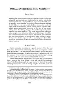 SOCIAL ENTERPRISE: WHO NEEDS IT? Brian Galle* Abstract: State statutes authorizing firms to pursue mixtures of profitable and socially beneficial goals have proliferated in the past five years. In this invited response e