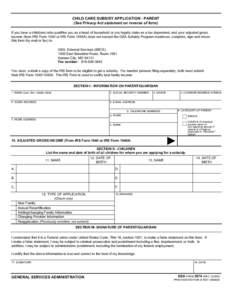 CHILD CARE SUBSIDY APPLICATION - PARENT (See Privacy Act statement on reverse of form) If you have a child(ren) who qualifies you as a head of household or you legally claim as a tax dependent, and your adjusted gross in