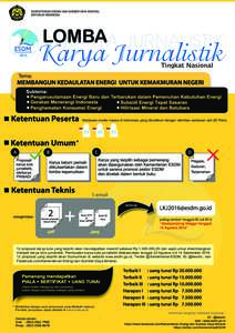 Wartawan media massa di Indonesia yang dibuktikan dengan identitas wartawan asli (ID Pers)  12 proposal karya tulis yang terpilih akan mendapatkan insentif sebesar Rp,00 dan wajib untuk dikembangkan menjadi kar