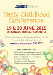 Early Childhood Conference 19 & 20 JUNE, 2015 ESPLANADE HOTEL, FREMANTLE  Early Bird Special available between February - March