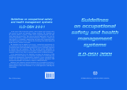 Guidelines on occupational safety and health management systems ILO - OSH[removed]At the onset of the twenty-first century, a heavy human and economic toll is