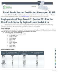 Retail Trade Sector Profile for Shreveport RLMA The Labor Market information (LMI) division of Research and Statistics helps provide information on various sectors in the regional economy. Reports and tables presented he