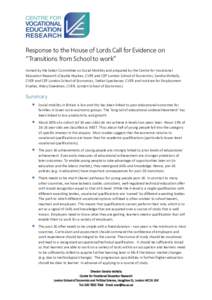 Response to the House of Lords Call for Evidence on “Transitions from School to work” Invited by the Select Committee on Social Mobility and prepared by the Centre for Vocational Education Research (Claudia Hupkau, C