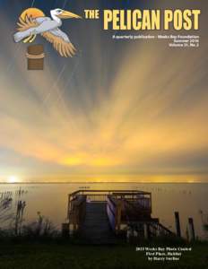 THE  PELICAN POST A quarterly publication - Weeks Bay Foundation Summer 2016 Volume 31, No. 2
