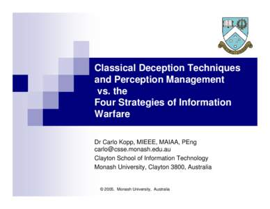 Classical Deception Techniques and Perception Management vs. the Four Strategies of Information Warfare Dr Carlo Kopp, MIEEE, MAIAA, PEng