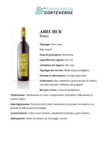 ARECHI II Rosso Tipologia: Vino rosso Uve: arechi Zona di produzione: Benevento Superficie del vigneto: Ha 0.30.