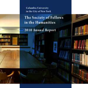 Columbia University in the City of New York The Society of Fellows in the Humanities 2010 Annual Report