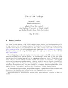The irlba Package Bryan W. Lewis [removed], adapted from the work of: Jim Baglama (University of Rhode Island) and Lothar Reichel (Kent State University).