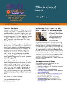 “PLAY is the beginning of knowledge.” A partnership to promote THE VALUE OF PLAY throughout life. July 2011 Newsletter