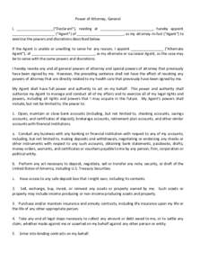 Power of Attorney, General I, __________________(“Declarant”), residing at __________________________, hereby appoint _____________________ (“Agent”) of _______________________, as my attorney-in-fact (