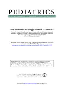 Trends in the Prevalence of Developmental Disabilities in US Children, 1997− 2008 Coleen A. Boyle, Sheree Boulet, Laura A. Schieve, Robin A. Cohen, Stephen J. Blumberg, Marshalyn Yeargin-Allsopp, Susanna Visser and Mic