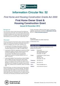 Information Circular No: 52 First Home and Housing Construction Grants Act 2000 First Home Owner Grant & Housing Construction Grant Issued 22 November 2012