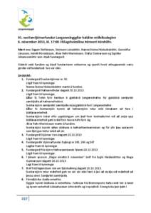 91. sveitarstjórnarfundur Langanesbyggðar haldinn miðvikudaginn 6. nóvember 2013, kl. 17:00 í félagsheimilinu Þórsveri Þórshöfn. Mætt eru: Siggeir Stefánsson, Steinunn Leósdóttir, Nanna Steina Höskuldsdó