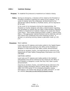 Institute Closings Purpose To establish the protocols to implement an Institute closing. Policy During an emergency, a decision will be made by the President or