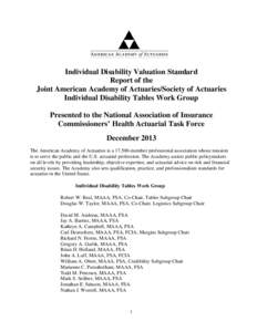Individual Disability Valuation Standard Report of the Joint American Academy of Actuaries/Society of Actuaries Individual Disability Tables Work Group Presented to the National Association of Insurance Commissioners’ 