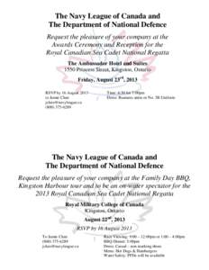 The Navy League of Canada and The Department of National Defence Request the pleasure of your company at the Awards Ceremony and Reception for the Royal Canadian Sea Cadet National Regatta The Ambassador Hotel and Suites