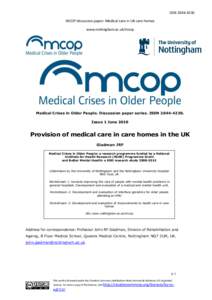 ISSNMCOP discussion paper: Medical care in UK care homes www.nottingham.ac.uk/mcop Medical Crises in Older People. Discussion paper series. ISSNIssue 1 June 2010