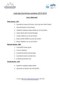 Liste des fournitures scolairesCycle I (Maternelle) Petite Section : (PS) •  1 pochette de crayons de couleur (Junior grip color Faber Castell)