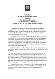 Iceland / Foreign relations of Iceland / Politics / United Kingdom / Icesave dispute / Netherlands / Icelandic loan guarantees referendum / Landsbanki / Ólafur Ragnar Grímsson / Europe / Late-2000s financial crisis / Bank failures