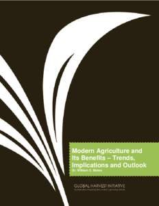 Modern Agriculture and Its Benefits – Trends, Implications and Outlook Dr. William C. Motes  Modern Agriculture and Its Benefits- Trends, Implications and Outlook