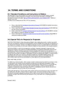 24. TERMS AND CONDITIONS 24.1 Standard Conditions and Instructions to Bidders Standard Idaho Terms and Conditions are used for all purchases and contracts whether solicited by an Invitation To Bid or Request For Proposal