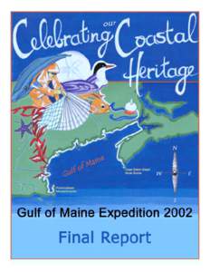 From west to east, the white line in the map above represents the route of the Gulf of Maine Expedition; diamonds represent major community events. Cover art and above map designed by Heather Sisk, 2002. Gulf of Maine 
