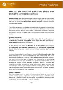 ANGSANA SPA SHERATON BANGALORE SHINES WITH DISTINCTIVE AWARDS RECOGNITIONS Bangalore, India, June 2013 – Angsana Spa, an award-winning Asian spa brand founded