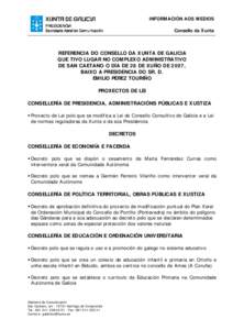 INFORMACIÓN AOS MEDIOS Consello da Xunta REFERENCIA DO CONSELLO DA XUNTA DE GALICIA QUE TIVO LUGAR NO COMPLEXO ADMINISTRATIVO DE SAN CAETANO O DÍA DE 28 DE XUÑO DE 2007,