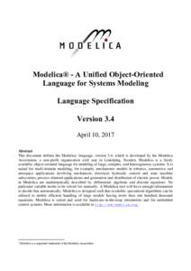 Modelica® - A Unified Object-Oriented Language for Systems Modeling Language Specification Version 3.4 April 10, 2017 Abstract