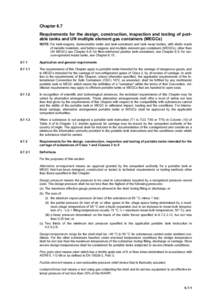 Chapter 6.7 Requirements for the design, construction, inspection and testing of portable tanks and UN multiple element gas containers (MEGCs) NOTE: For tank-wagons, demountable tanks and tank-containers and tank swap bo