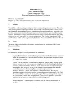 AMENDED[removed]Policy Number[removed]Central Procurement Office Contract Management Policy and Procedures Effective: August 22, 2013 Prepared by: The Central Procurement Office of the State of Tennessee