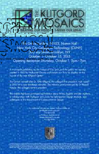The Grace Gallery, N1123, Namm Hall New York City College of Technology (CUNY) 300 Jay Street, Brooklyn, N Y October 1– October 15, 2015 Opening Reception Thursday, October 1, 5pm – 7pm A multimedia exhibition on the