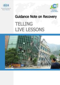 Telling Live Lessons from Disasters as part of Recovery GUIDANCE NOTE ON RECOVERY: TELLING LIVE LESSONS  Table of Contents