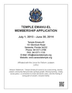 TEMPLE EMANU-EL MEMBERSHIP APPLICATION July 1, 2013 – June 30, 2014 Temple Emanu-El 151 McIntosh Road Sarasota, Florida 34232