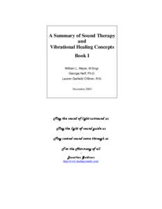 A Summary of Sound Therapy and Vibrational Healing Concepts Book I William L. Meyer, M.Engr. Georgia Neff, Ph.D.