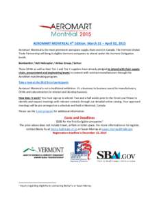 AEROMART MONTREAL 4th Edition: March 31 – April 02, 2015 Aeromart Montreal is the most prominent aerospace supply chain event in Canada. The Vermont Global Trade Partnership will bring 6 eligible Vermont companies to a