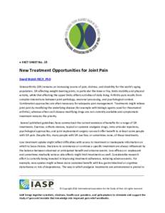  FACT SHEET No. 19  New Treatment Opportunities for Joint Pain David Walsh FRCP, PhD Osteoarthritis (OA) remains an increasing source of pain, distress, and disability for the world’s aging population. OA affecting 