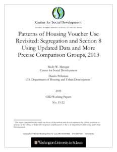 Patterns of Housing Voucher Use Revisited: Segregation and Section 8 Using Updated Data and More Precise Comparison Groups, 2013 Molly W. Metzger Center for Social Development