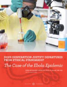 DOES DESPERATION JUSTIFY DEPARTURES FROM ETHICAL STANDARDS? The Case of the Ebola Epidemic PEER REVIEWED OPINION | Philip M. Rosoff, MD, MA [DOI: CR]