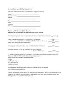 Vermont	
  Maplerama	
  2014	
  Registration	
  Form	
  	
   July	
  24-­‐26,	
  2013	
  at	
  the	
  Franklin	
  County	
  Field	
  Days,	
  Highgate,	
  Vermont	
  	
   Name________________________
