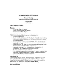 COMMISSIONERS’ PROCEEDINGS Regular Meeting Adams County Courthouse, Ritzville June 4, 2007 (Monday)