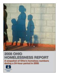 2008 Ohio Homelessness Report A snapshot of Ohio’s homeless numbers during a 24-hour period in 2008 Coalition on Homelessness