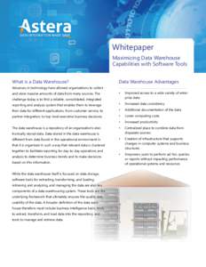 Whitepaper Maximizing Data Warehouse Capabilities with Software Tools What is a Data Warehouse?  Data Warehouse Advantages